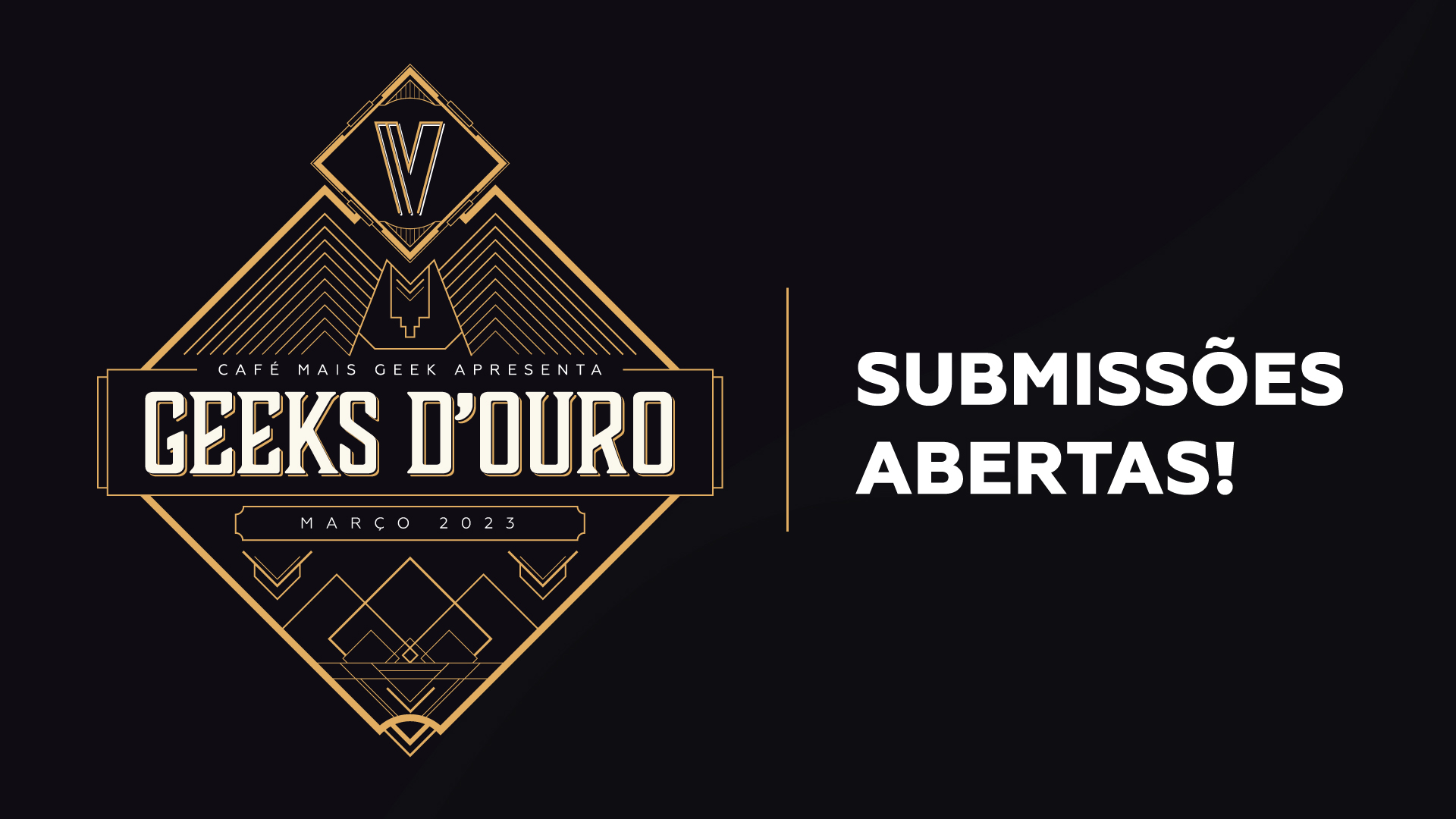 GEEKS D'OURO 2022 Submissões Abertas