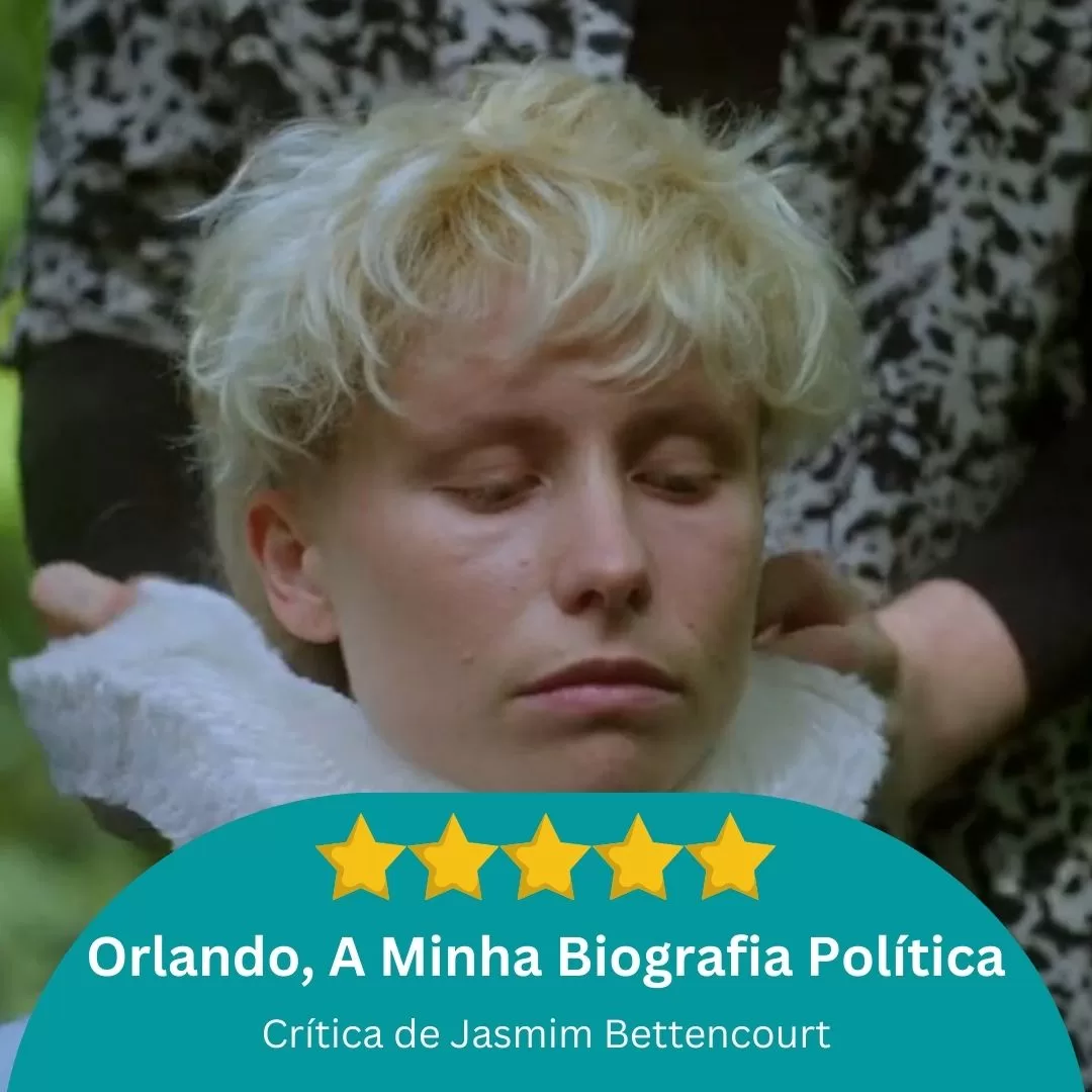 Orlando, A Minha Biografia Política - 5 estrelas - Crítica de Jasmim Bettencourt