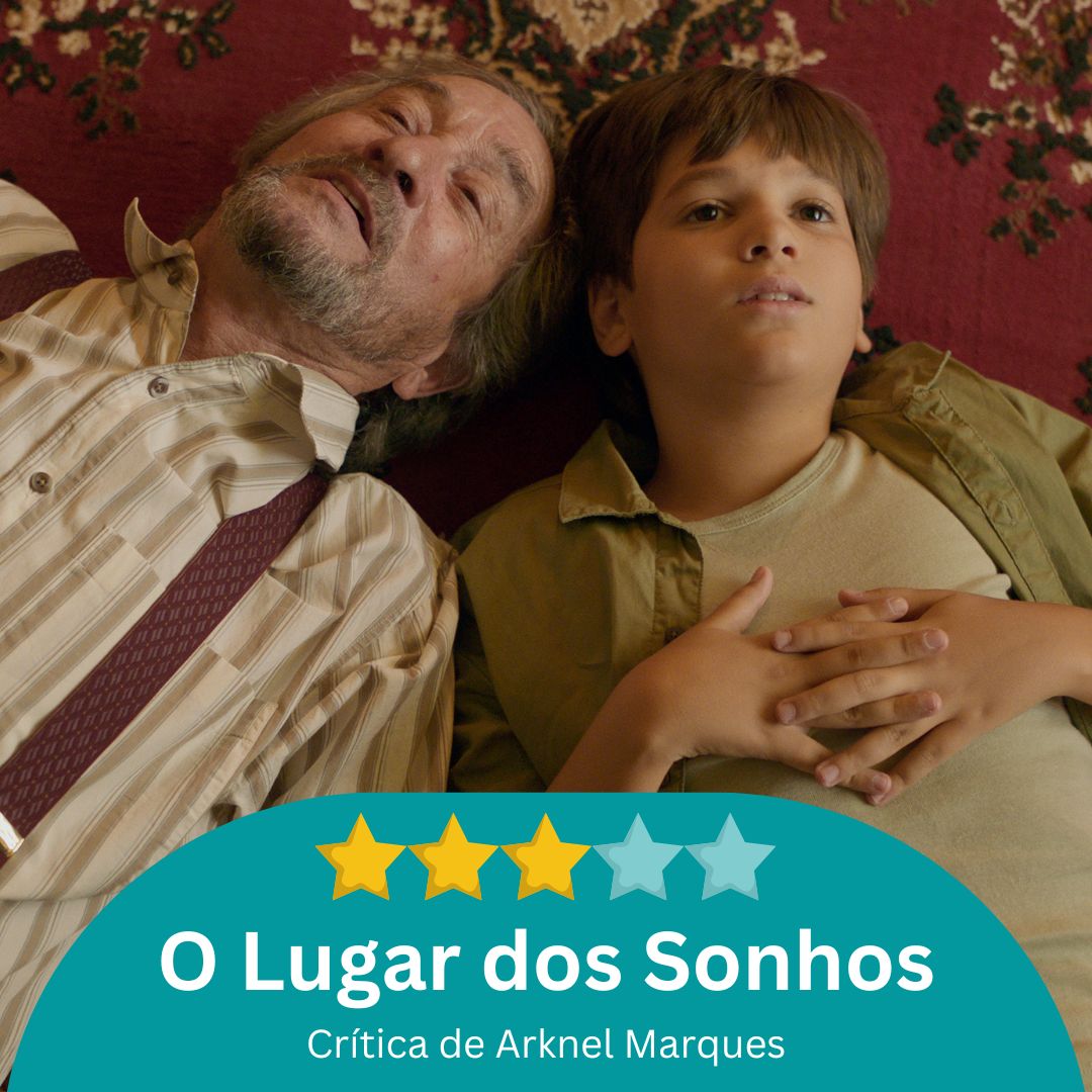 Crítica: O Lugar dos Sonhos / Três estrelas por Arknel Marques