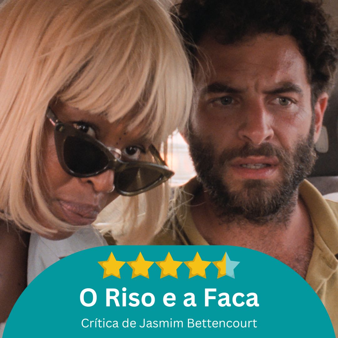 Crítica: O Riso e a Faca / Quatro estrelas e meia por Jasmim Bettencourt