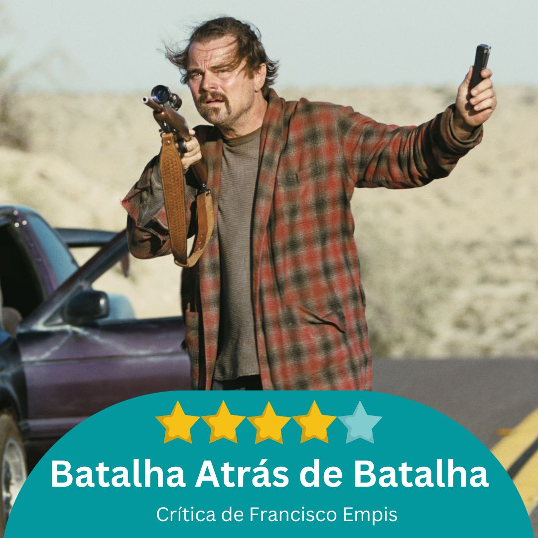 Crítica: Batalha Atrás de Batalha / Quatro estrelas por Francisco Empis