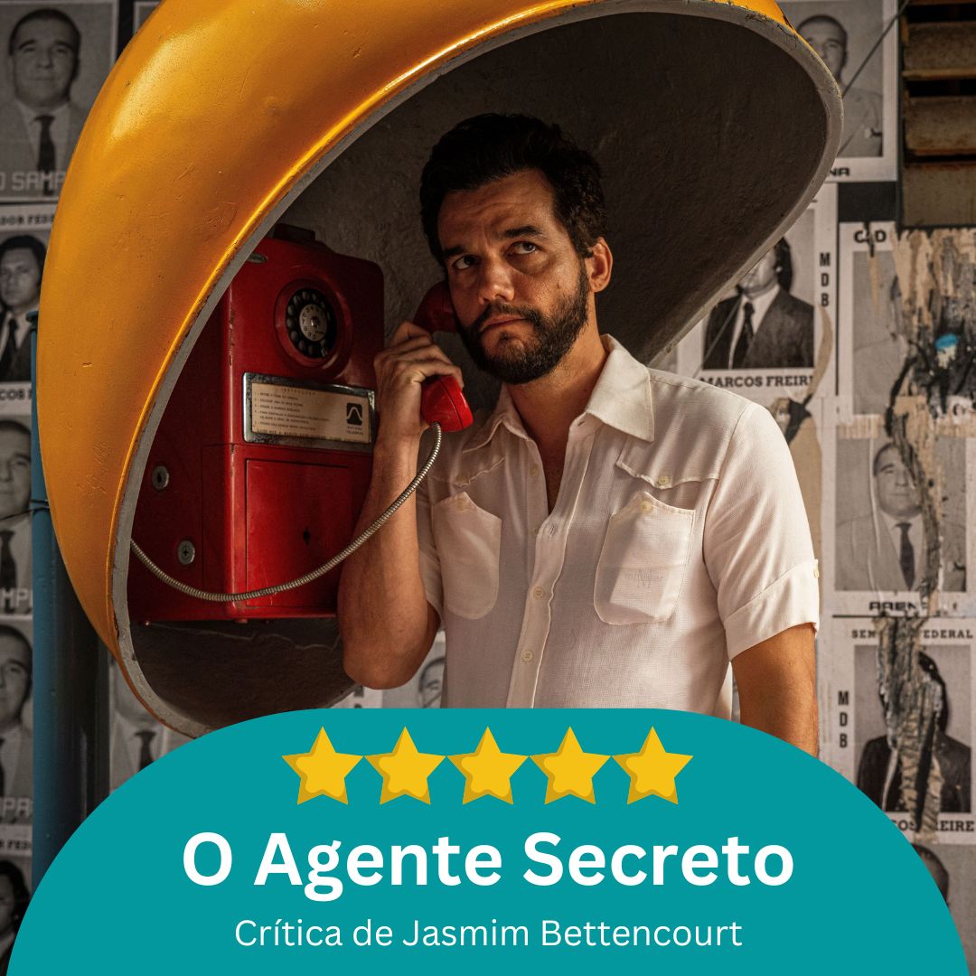 Crítica: O Agente Secreto / Cinco estrelas por Jasmim Bettencourt