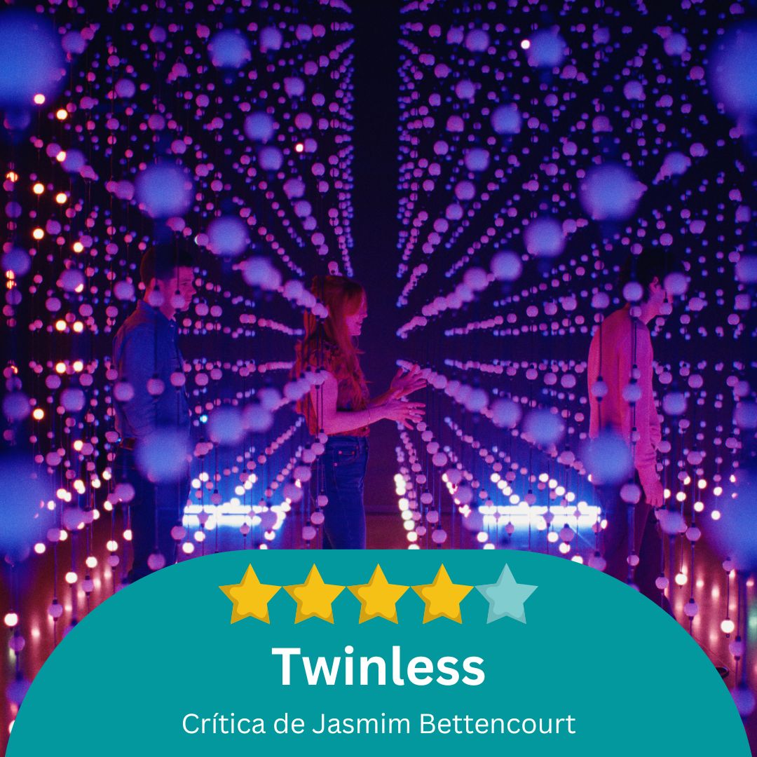 Crítica: Twinless / Quatro estrelas por Jasmim Bettencourt