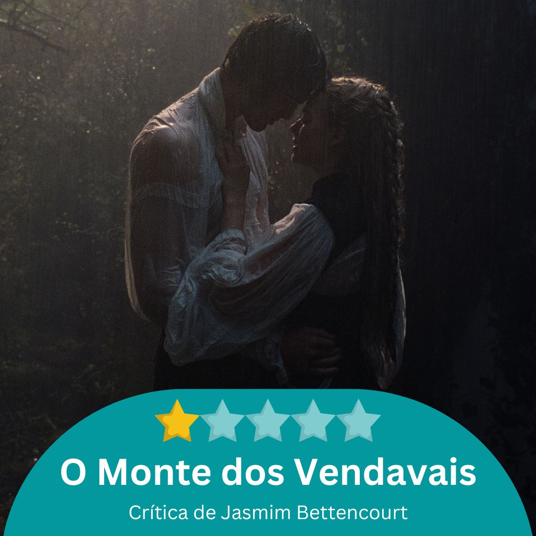 Crítica: O Monte dos Vendavais / Uma estrela por Jasmim Bettencourt