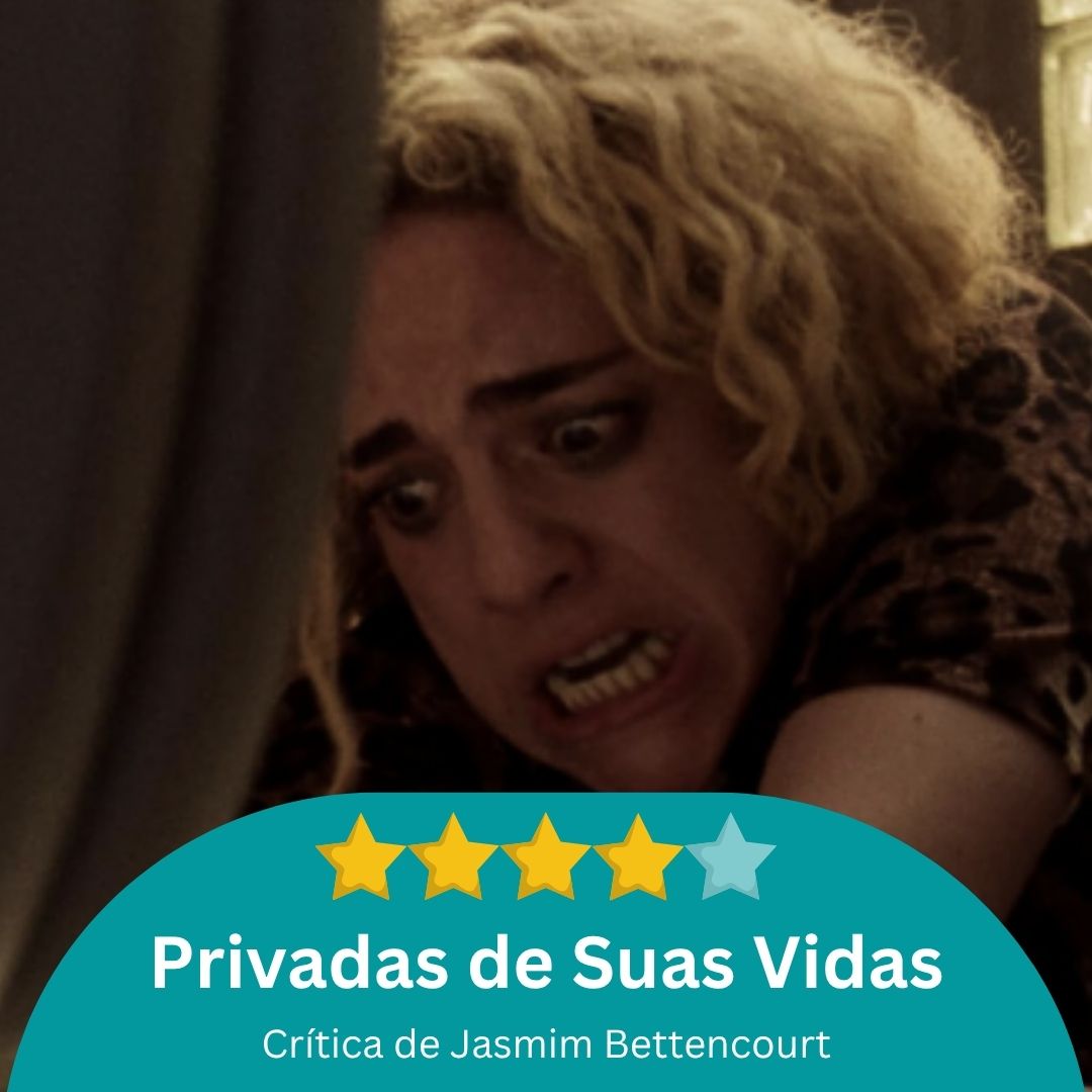 Crítica: Privadas de Suas Vidas / Quatro estrelas por Jasmim Bettencourt