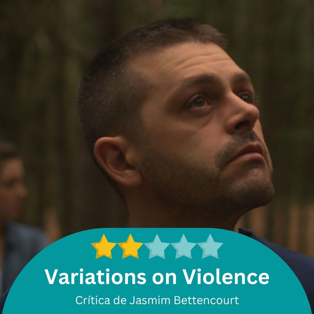 Crítica: Variations on Violence / Duas estrelas por Jasmim Bettencourt